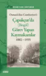 Osmanlı`dan Cumhuriyet`e Çapakçur`da Bingöl Görev Yapan Kaymakamlar 1882-1935 - 1