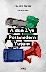 A’dan Z’ye Postmodern Yaşam - 1