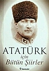 Atatürk İçin Bütün Şiirler - 1