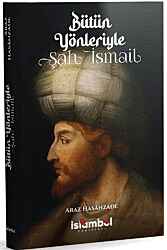 Bütün Yönleriyle Şah İsmail - 1