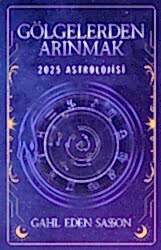 Gölgelerden Arınmak – 2025 Astrolojisi - 1