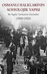 Osmanlı Halklarının Sosyolojik Yapısı Bir İngiliz Tarihçinin Gözünden 1900-1920 - 1