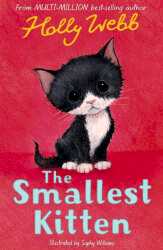 Holly Webb Animal Stories: The Smallest Kitten - 1