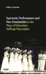 Spectacle, Performance and New Femininities in the Plays of Edwardian Suffrage Playwrights - 1