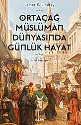 Ortaçağ Müslüman Dünyasında Günlük Hayat - 1