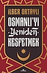 Osmanlı`yı Yeniden Keşfetmek - 1