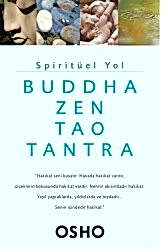 Spiritüel Yol - Buddha, Zen, Tao, Tantra - 1