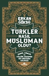 Türkler Nasıl Müslüman Oldu? - 1