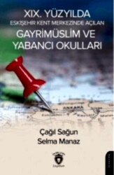 XIX. Yüzyılda Eskişehir Kent Merkezinde Açılan Gayrimüslim ve Yabancı Okulları - 1
